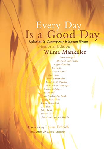 Every Day Is a Good Day: Reflections by Contemporary Indigenous Women [Paperback]