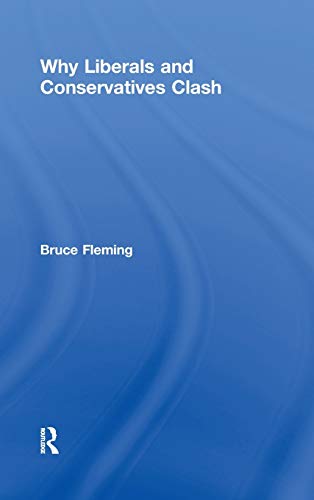 Why Liberals and Conservatives Clash A Vie from Annapolis [Hardcover]