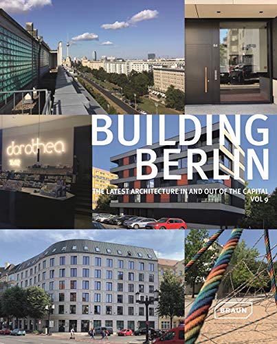 Building Berlin, Vol. 9: The latest architecture in and out of the capital [Paperback]