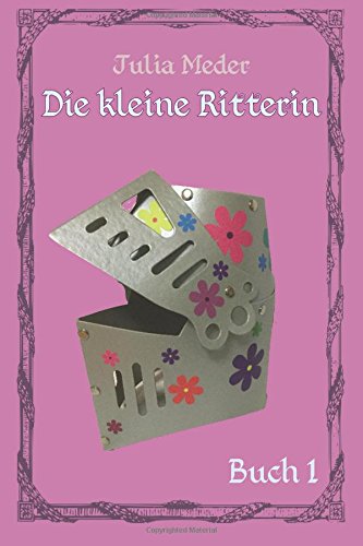 Die Kleine Ritterin (der Anfang) (volume 1) (german Edition) [Paperback]