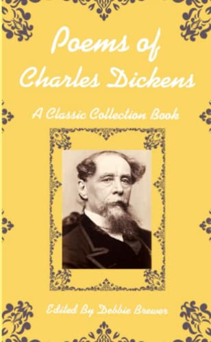 Poems of Charles Dickens, a Classic Collection Book [Paperback]