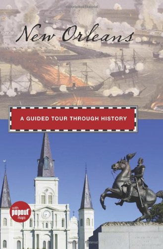 New Orleans: A Guided Tour Through History [Hardcover]