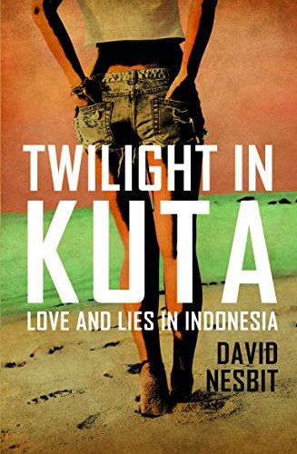 Twilight in Kuta: Love and Lies in Indonesia [Paperback]