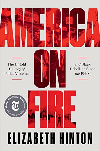 America on Fire: The Untold History of Police Violence and Black Rebellion Since [Hardcover]