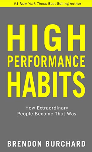 High Performance Habits: How Extraordinary People Become That Way [Paperback]