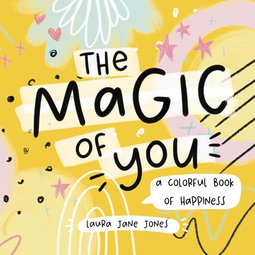 The Magic of You: A Colorful Book of Happiness [Hardcover]