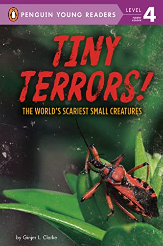 Tiny Terrors!: The World's Scariest Small Creatures [Paperback]