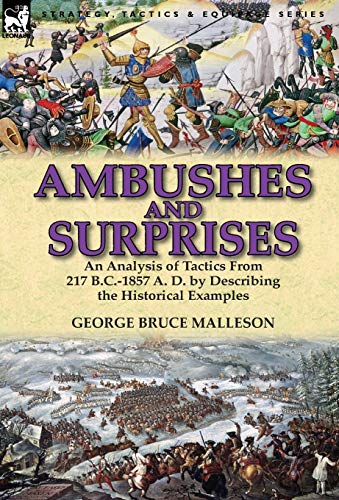 Ambushes And Surprises An Analysis Of Tactics From 217 B.C.-1857 A. D. By Descr [Hardcover]