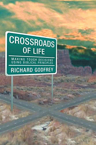 Crossroads Of Life Making Tough Decisions Using Biblical Principles Making Tou [Paperback]