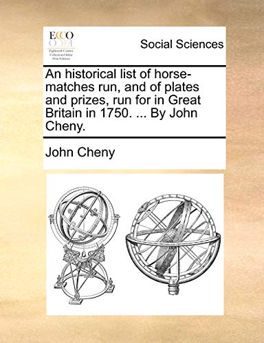 Historical List of Horse-Matches Run, and of Plates and Prizes, Run for in Great [Paperback]