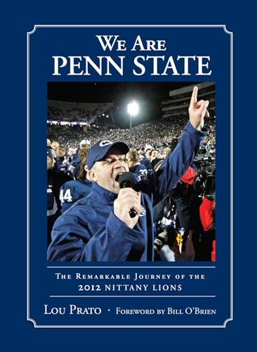 We Are Penn State: The Remarkable Journey of the 2012 Nittany Lions [Hardcover]