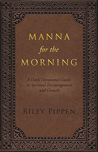 Manna For The Morning A Daily Devotional For Spiritual Insight And Spiritual Gr [Paperback]