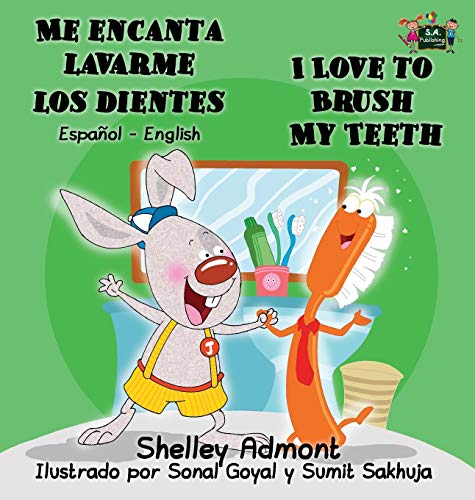 Me Encanta Lavarme Los Dientes I Love To Brush My Teeth Spanish English Bilingu [Hardcover]