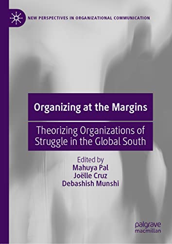 Organizing at the Margins: Theorizing Organizations of Struggle in the Global So [Hardcover]