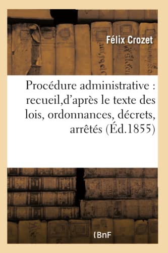 Procedure Administrative  Recueil Contenant Par Ordre Alphabetique de Matieres  [Paperback]