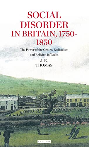 Social Disorder in Britain 1750-1850 The Poer of the Gentry, Radicalism and Re [Hardcover]