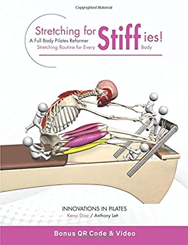 Stretching For Stiffies A Full Body Pilates Reformer Stretching Routine For Eve [Paperback]