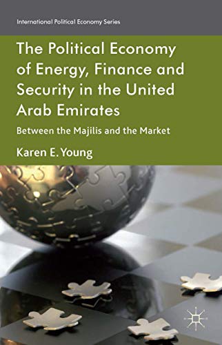 The Political Economy of Energy, Finance and Security in the United Arab Emirate [Hardcover]