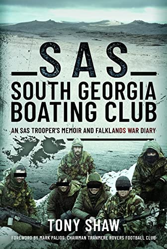 SAS South Georgia Boating Club: An SAS Trooper's Memoir and Falklands War Diary [Hardcover]