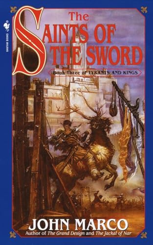 The Saints of the Sword: Book Three of Tyrants and Kings [Paperback]