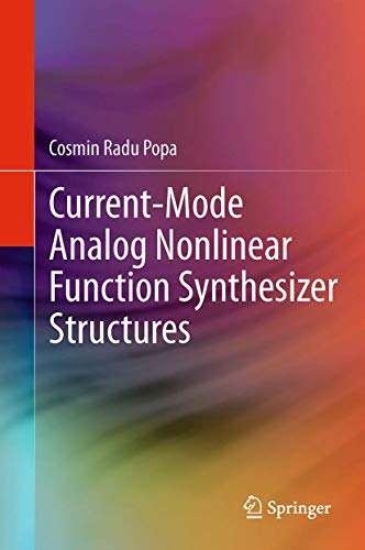 Current-Mode Analog Nonlinear Function Synthesizer Structures [Paperback]