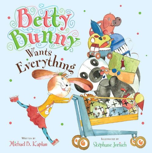 Betty Bunny Wants Everything [Hardcover]