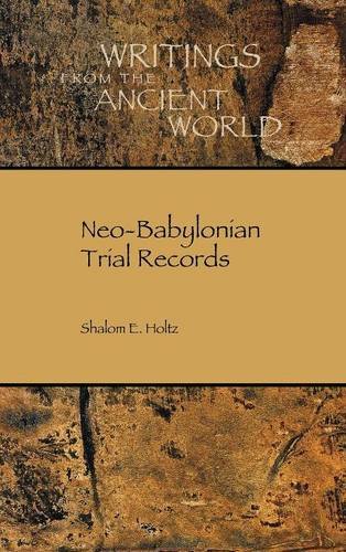 Neo-Babylonian Trial Records (ritings From The Ancient World) [Hardcover]