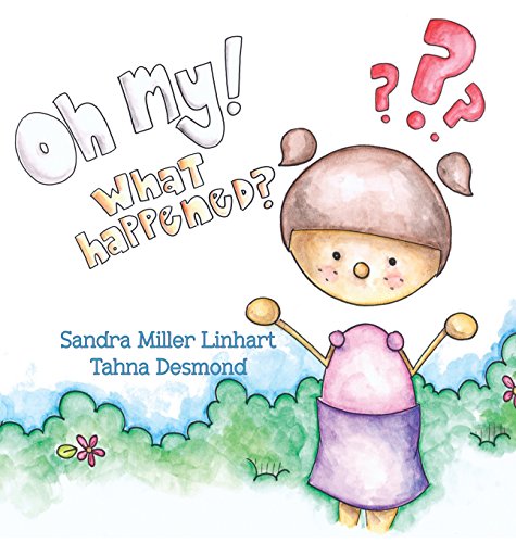 Oh, My What Happened [Hardcover]