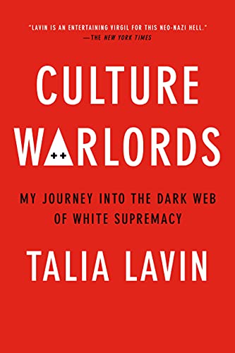 Culture Warlords: My Journey Into the Dark Web of White Supremacy [Paperback]