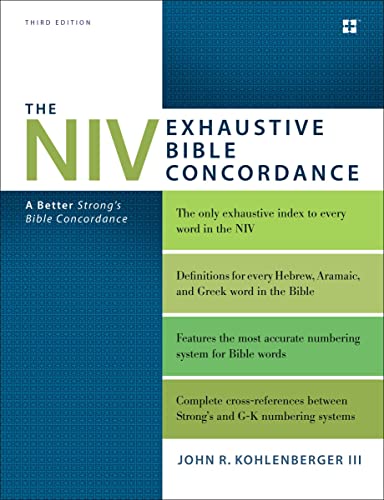 The NIV Exhaustive Bible Concordance, Third Edition A Better Strong's Bible Con [Hardcover]