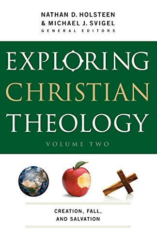 Exploring Christian Theology: Creation, Fall, And Salvation [Paperback]