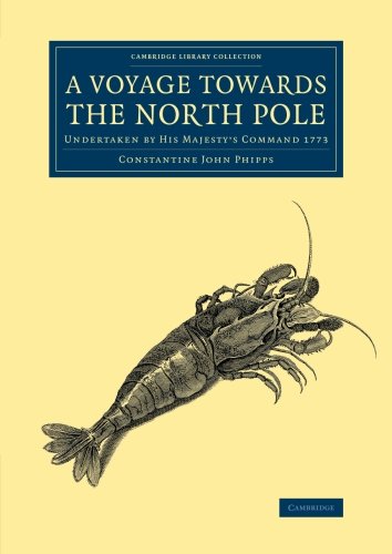 A Voyage toards the North Pole Undertaken by His Majesty's Command 1773 [Paperback]