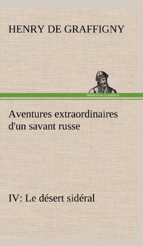 Aventures Extraordinaires d'un Savant Russe Iv. le dsert Sidral [Hardcover]