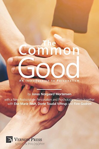 Common Good An Introduction To Personalism (vernon Series In Philosophy) [Paperback]