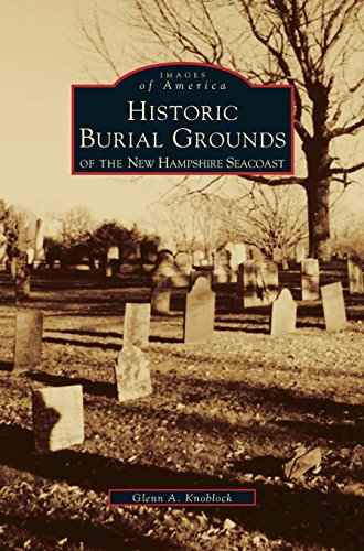 Historic Burial Grounds of the Ne Hampshire Seacoast [Hardcover]