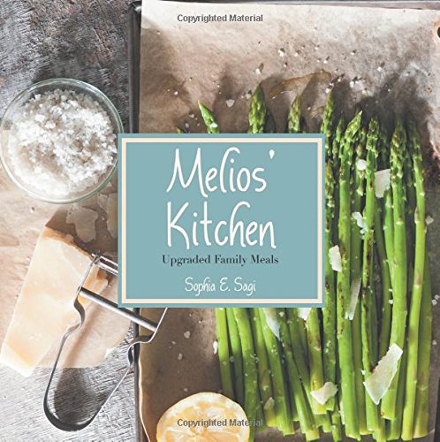 Melios' Kitchen Upgraded Family Meals [Paperback]