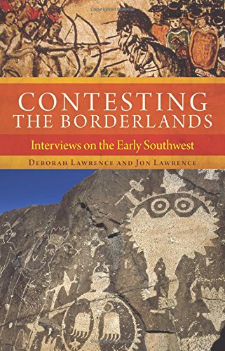 Contesting The Borderlands: Interviews On The Early Southwest [Paperback]