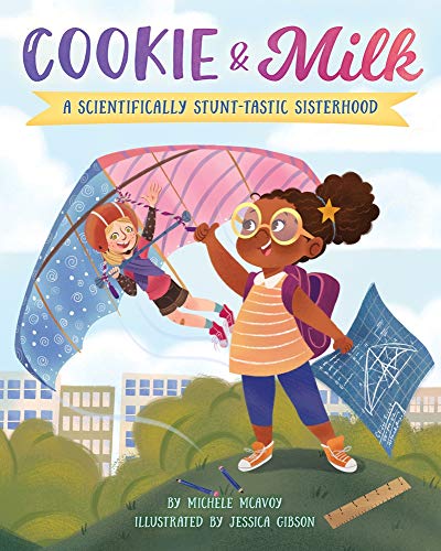 Cookie & Milk: A Scientifically Stunt-tastic Sisterhood [Paperback]