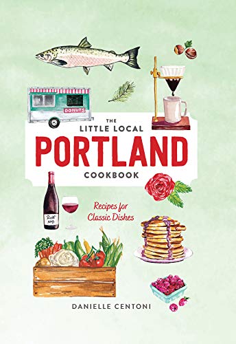 Little Local Portland Cookbook [Hardcover]