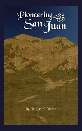 Pioneering In The San Juan [Paperback]