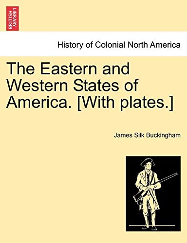 The Eastern And Western States Of America. [ith Plates.] [Paperback]