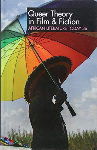 ALT 36 Queer Theory in Film & Fiction African Literature Today [Hardcover]