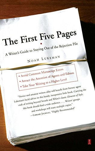 The First Five Pages: A Writer'S Guide To Staying Out of the Rejection Pile [Paperback]