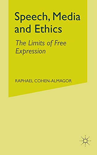 Speech, Media and Ethics: The Limits of Free Expression [Paperback]