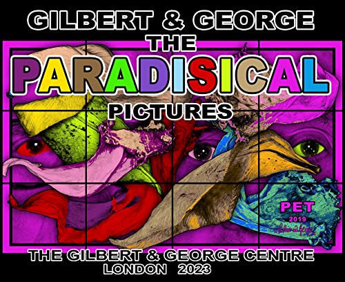 Gilbert & George: The Paradisical Pictures [Hardcover]