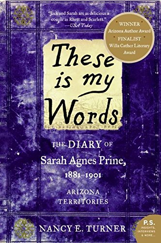 These Is My Words: The Diary Of Sarah Agnes Prine, 1881-1901 (p.S.) [Paperback]