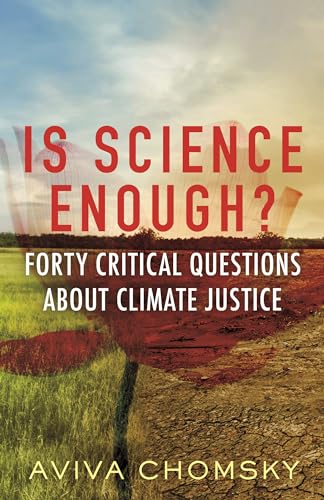 Is Science Enough?: Forty Critical Questions About Climate Justice [Paperback]