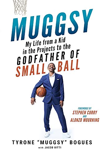 Muggsy: My Life from a Kid in the Projects to the Godfather of Small Ball [Hardcover]