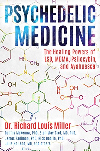 Psychedelic Medicine: The Healing Powers of LSD, MDMA, Psilocybin, and Ayahuasca [Paperback]