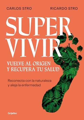 Supervivir: Reconecta con la naturaleza y aleja la enfermedad / Survival. Go Bac [Paperback]